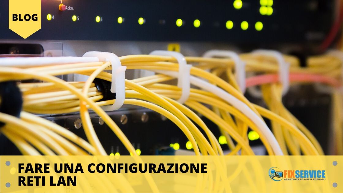 Fare una configurazione reti LAN